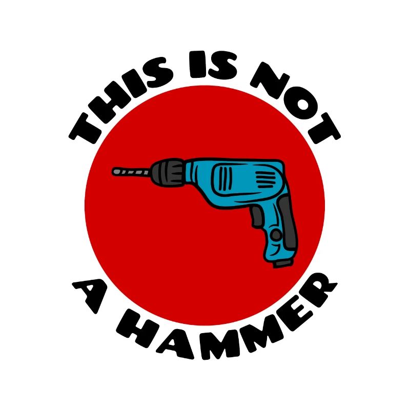 This is Not a Hammer | Drill Pun