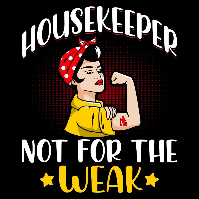 Housekeeper Not For The Weak