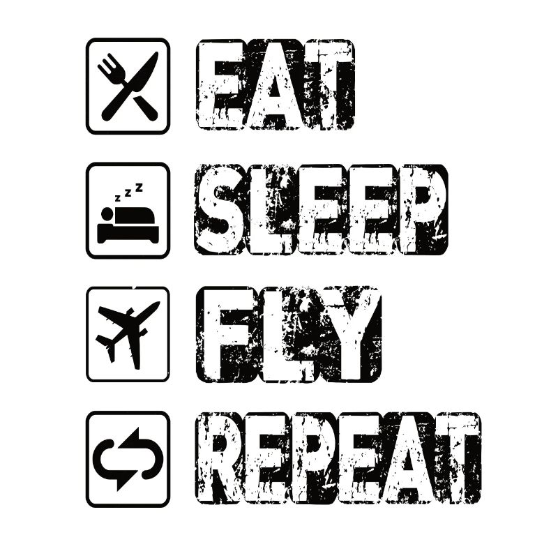 Eat Sleep Fly Repeat