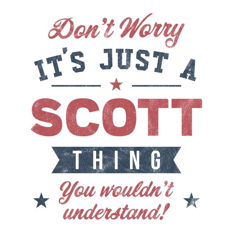 Its a Scott thing