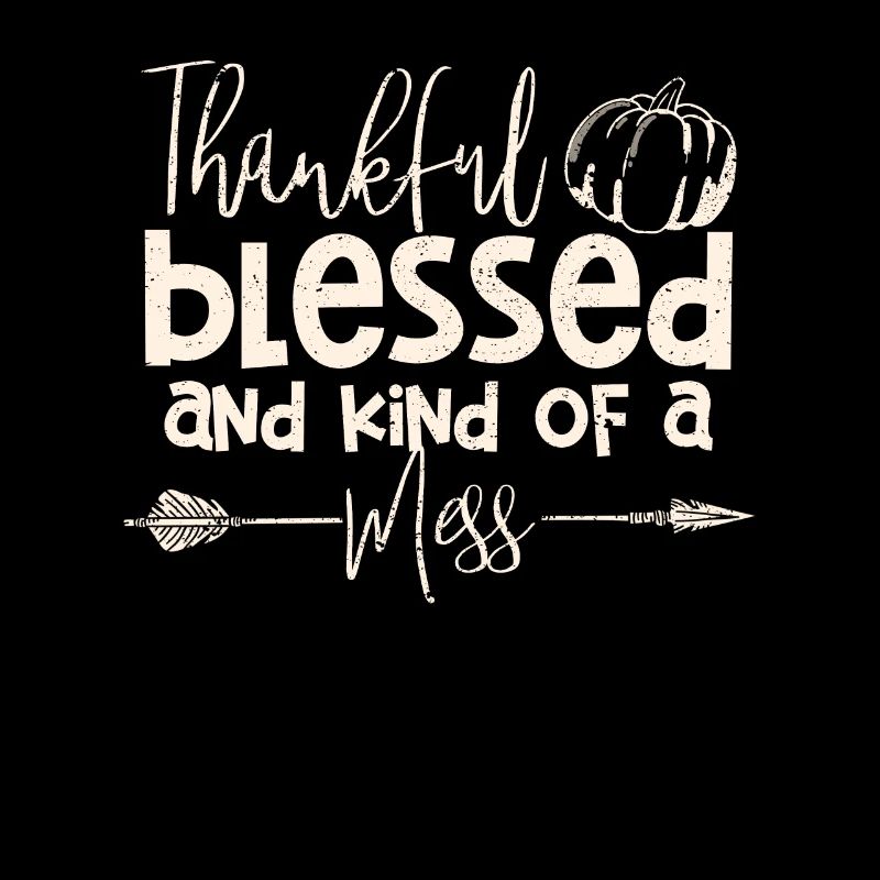 Dankbar Gesegnet Und Irgendwie Ein Durcheinander