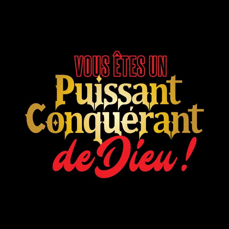Vous êtes un puissant conquérant