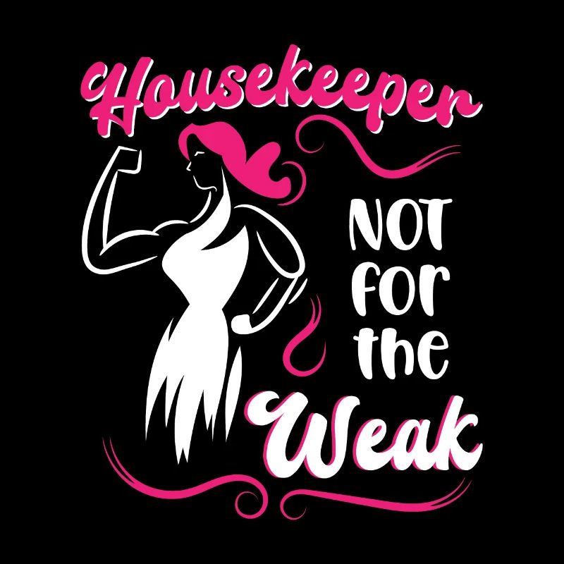 Housekeeper Not For The Weak
