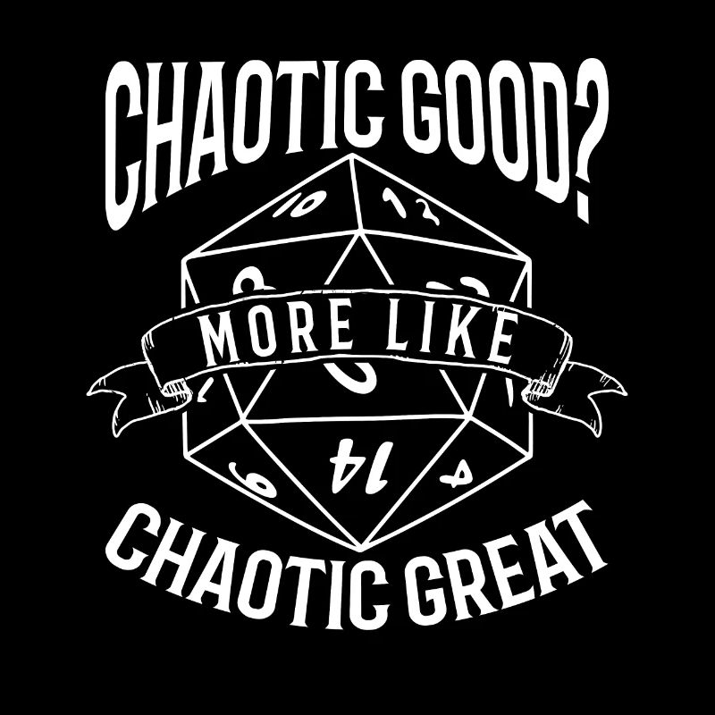 chaotic good rather great