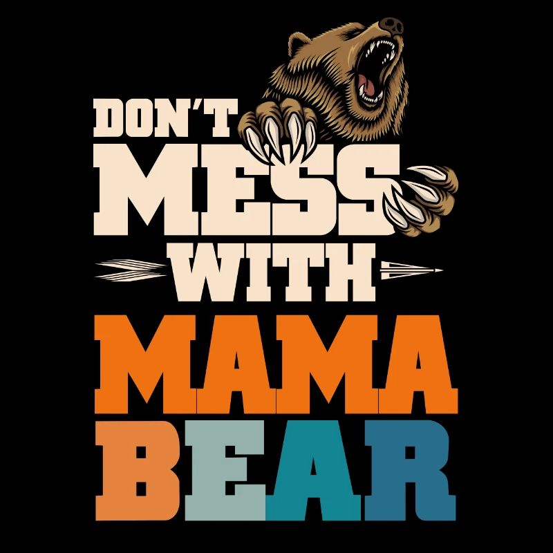 Ne plaisante pas avec Mama Bear