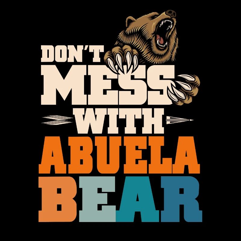 Don't Mess With Abuela Bear