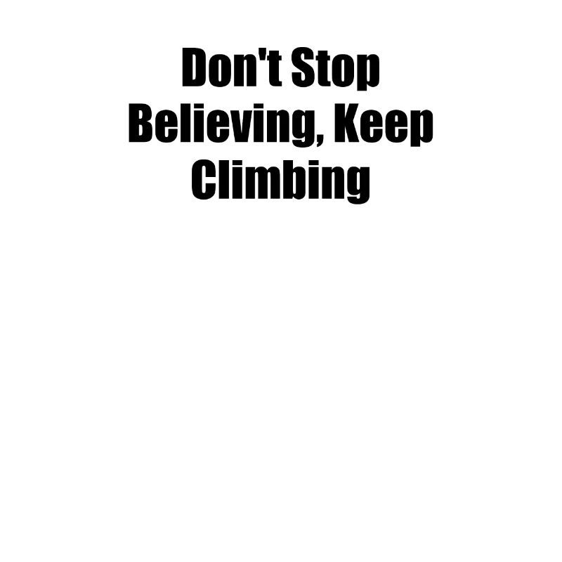 Hiking - Don't Stop Believing, Keep Climbing