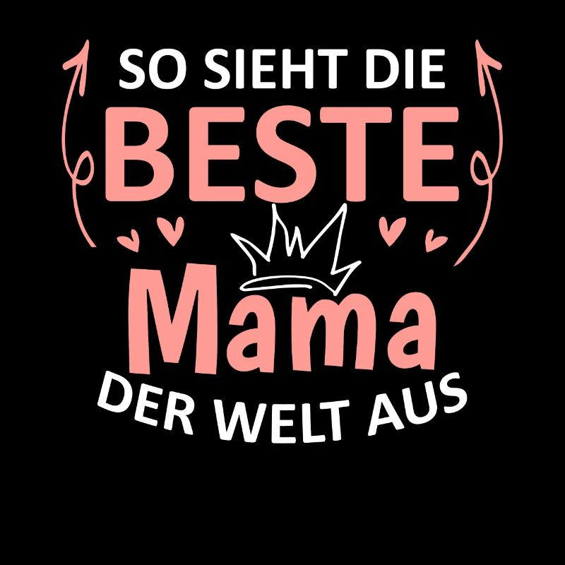 So Sieht Die Beste Mama Der Welt Aus