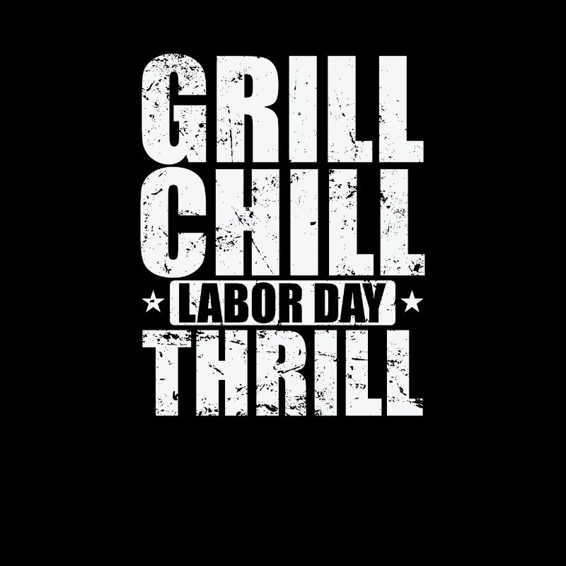 Grill Chill Labor Day Thrill