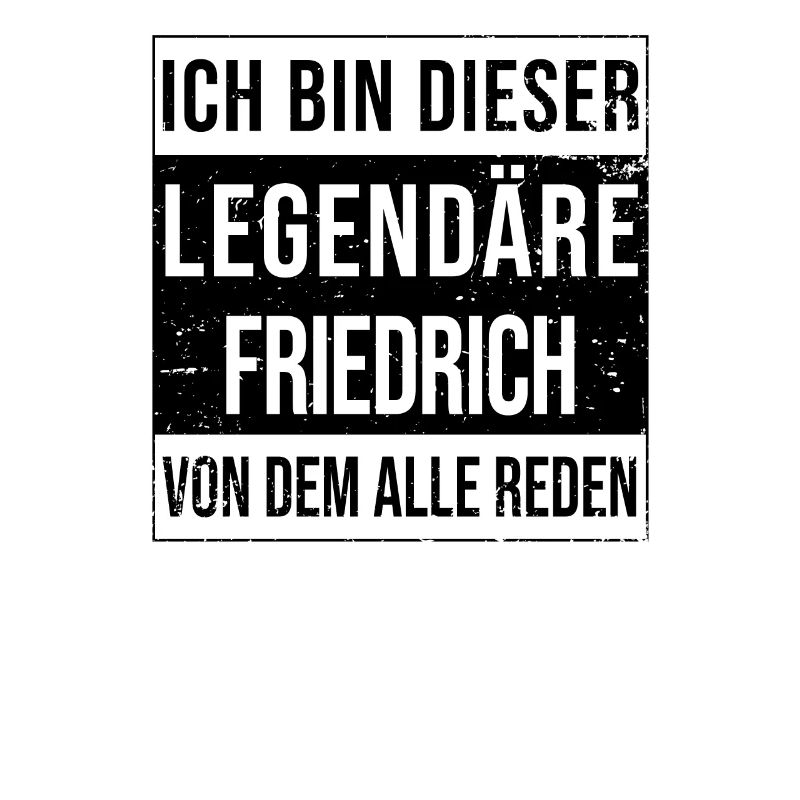 I'm this legendary for Friedrich