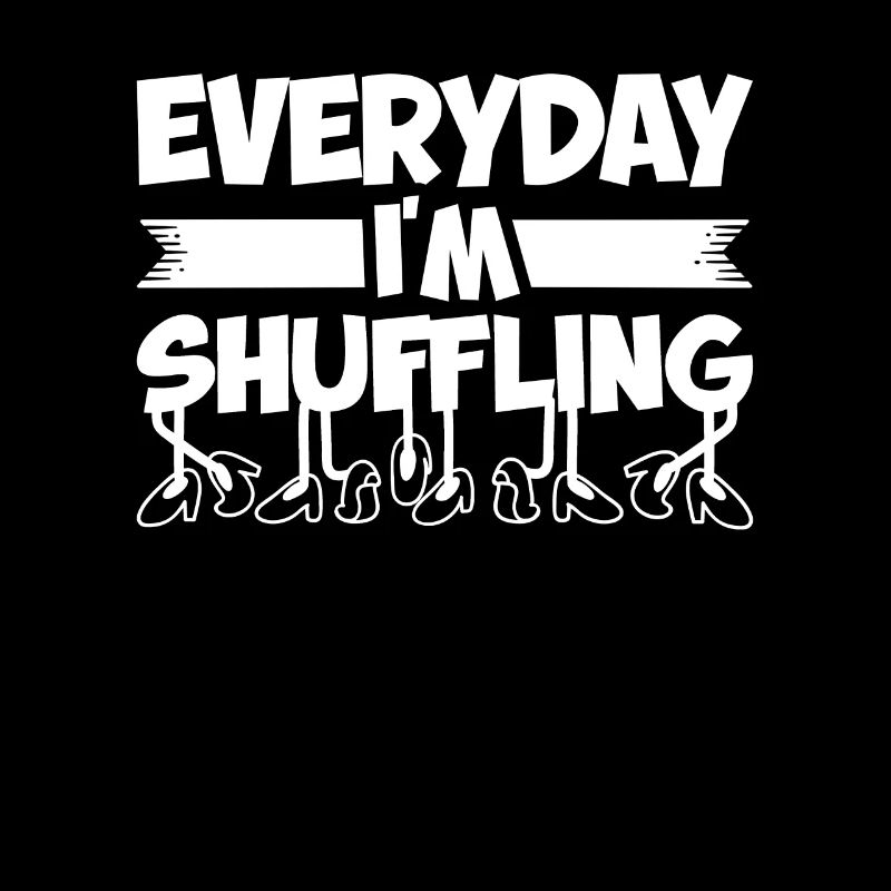 Every day I shuffle