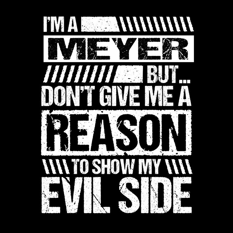 I'm a Meyer Saying Evil Funny Name Gift