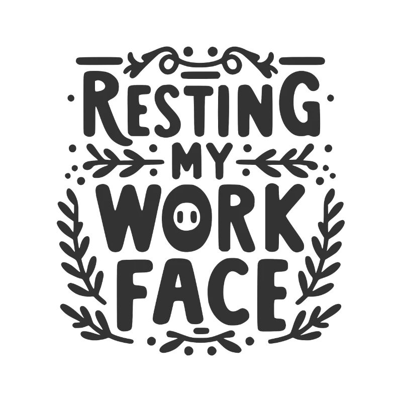 Resting My Work Face