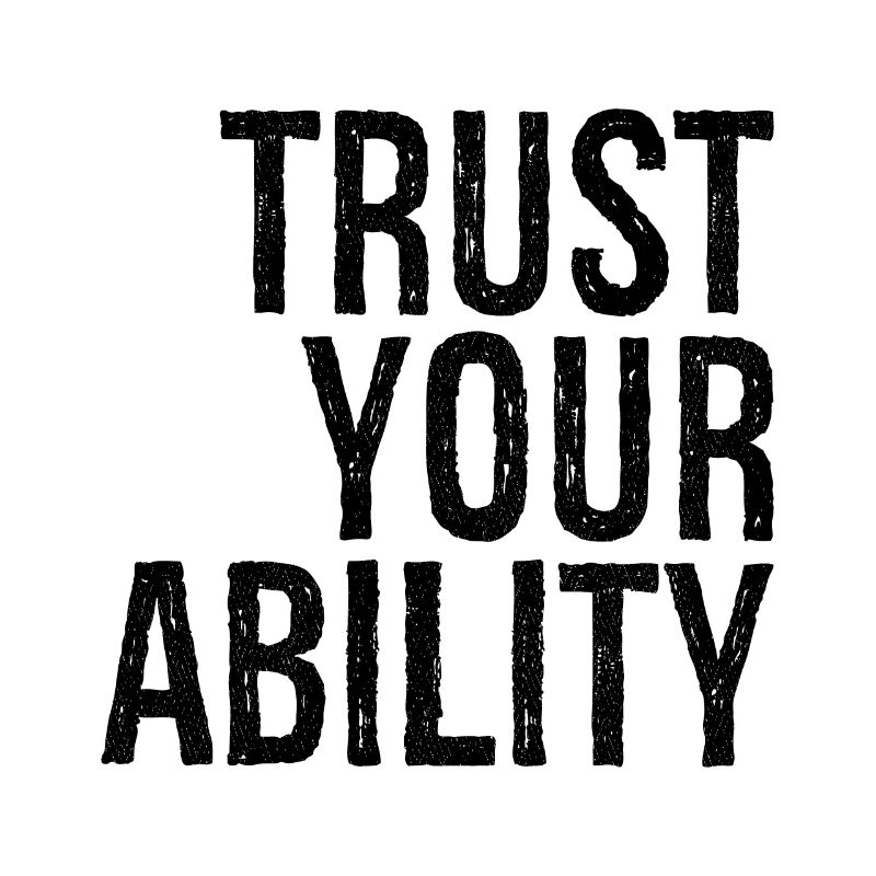 trust your ability