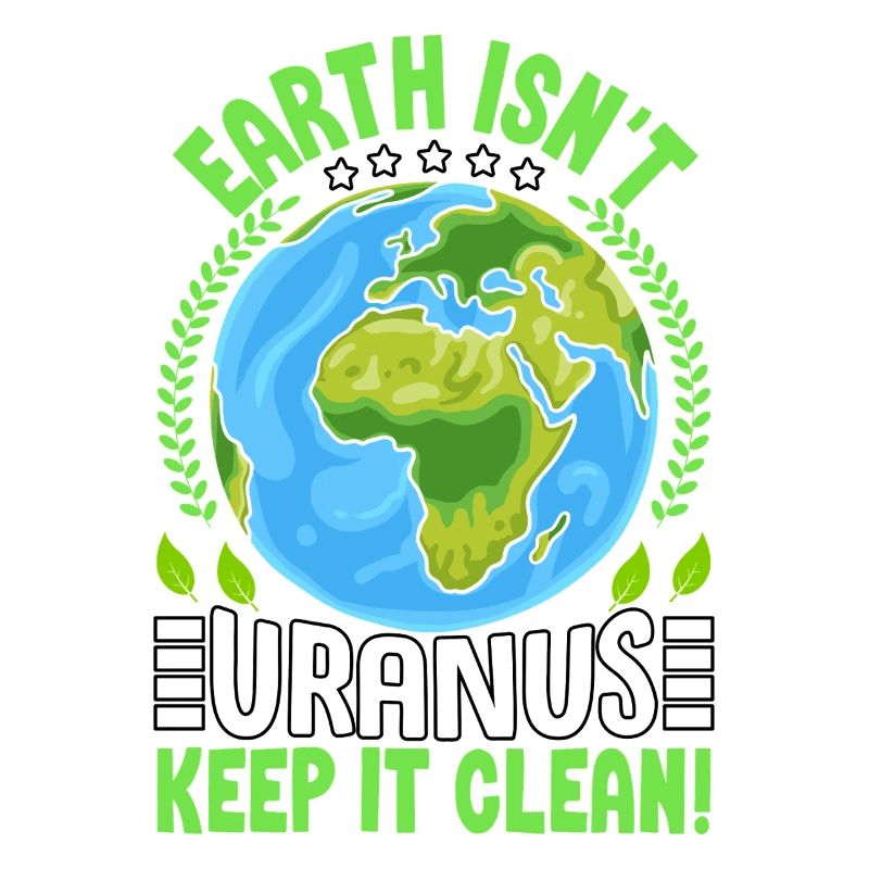 Earth isn't uranus keep it clean