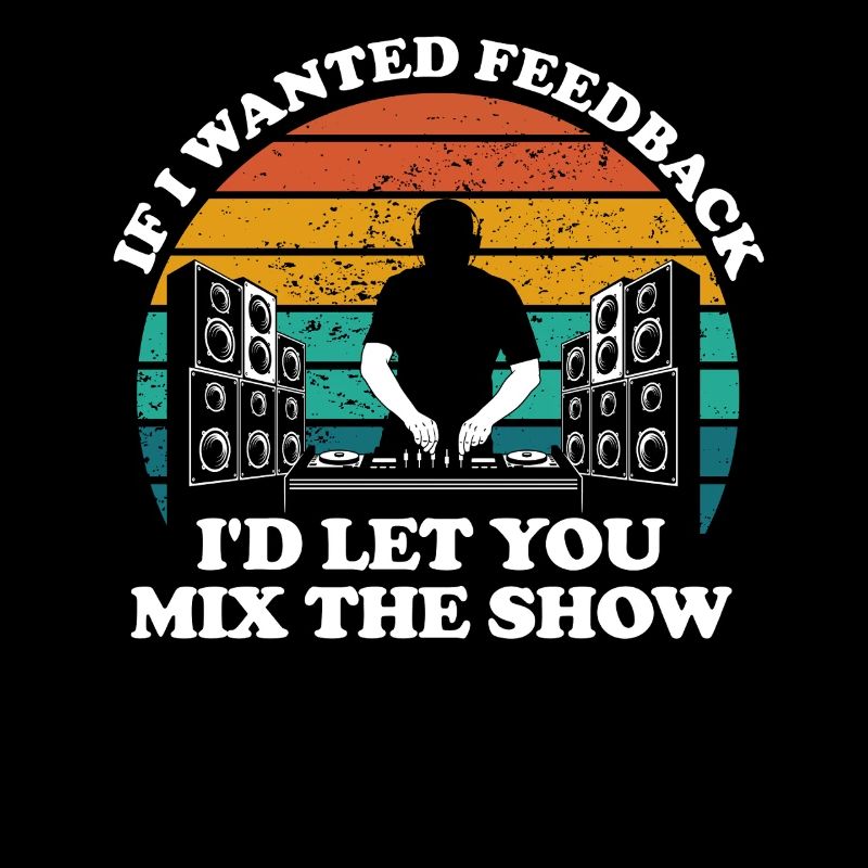 If I Wanted Feedback Sound Engineer