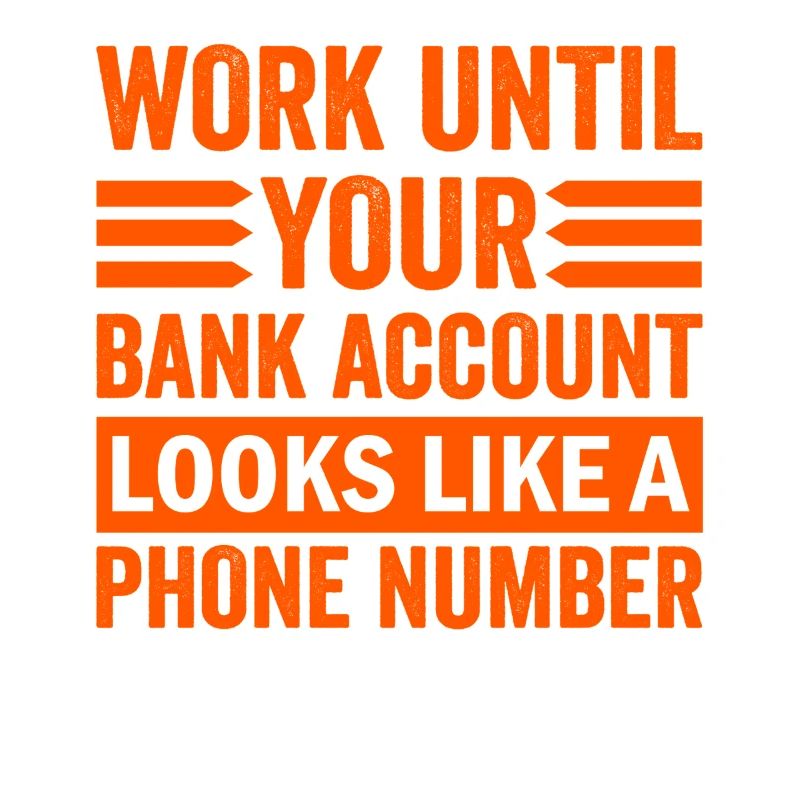 Work until your account looks like phone number