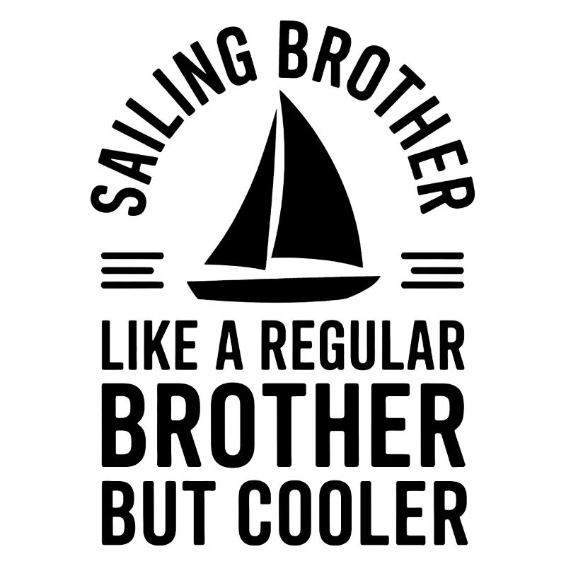 Sailing Saying Brother Sailor Sailing Gift
