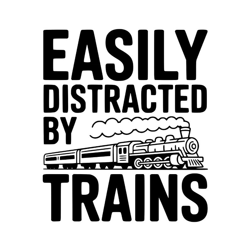 Easily Distracted by Trains