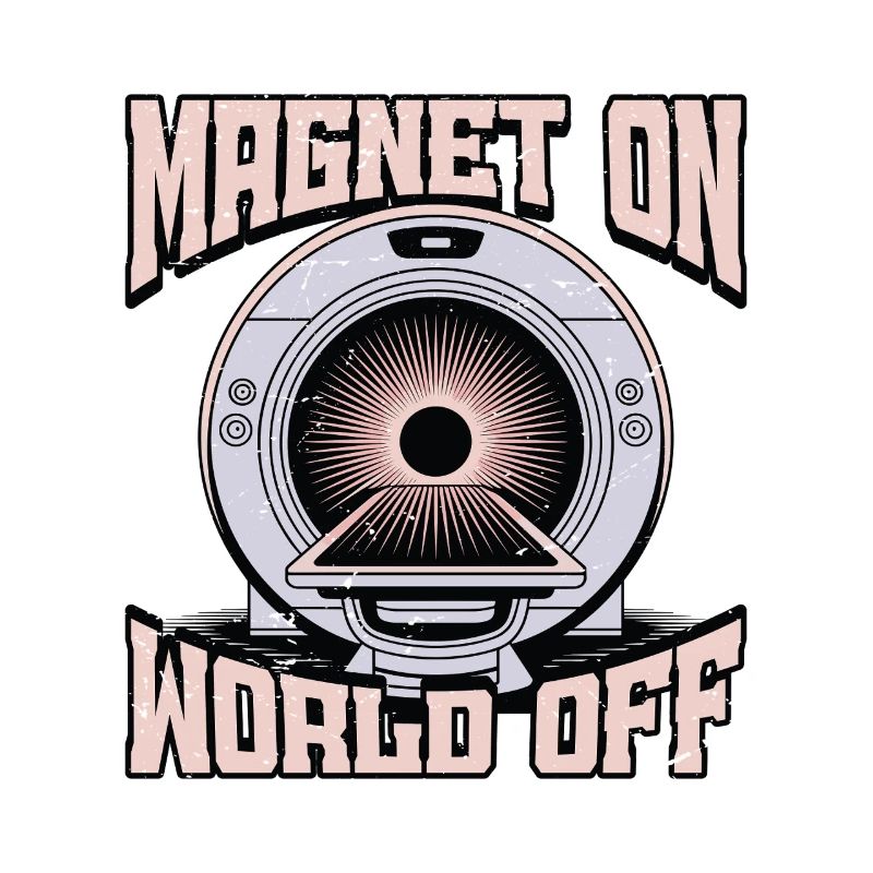 MRI Tech Magnet On World Off MRI Imaging Rad Tech