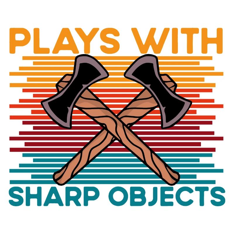 Axe Throwing plays with sharp objects funny saying