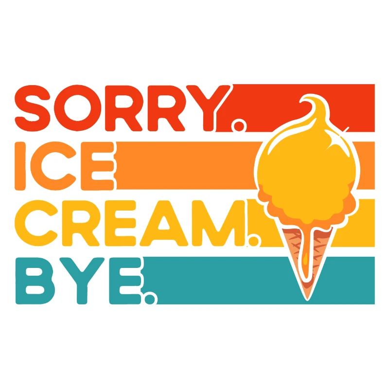 Sorry Eiscreme Tschüss Eiscreme Geschenk