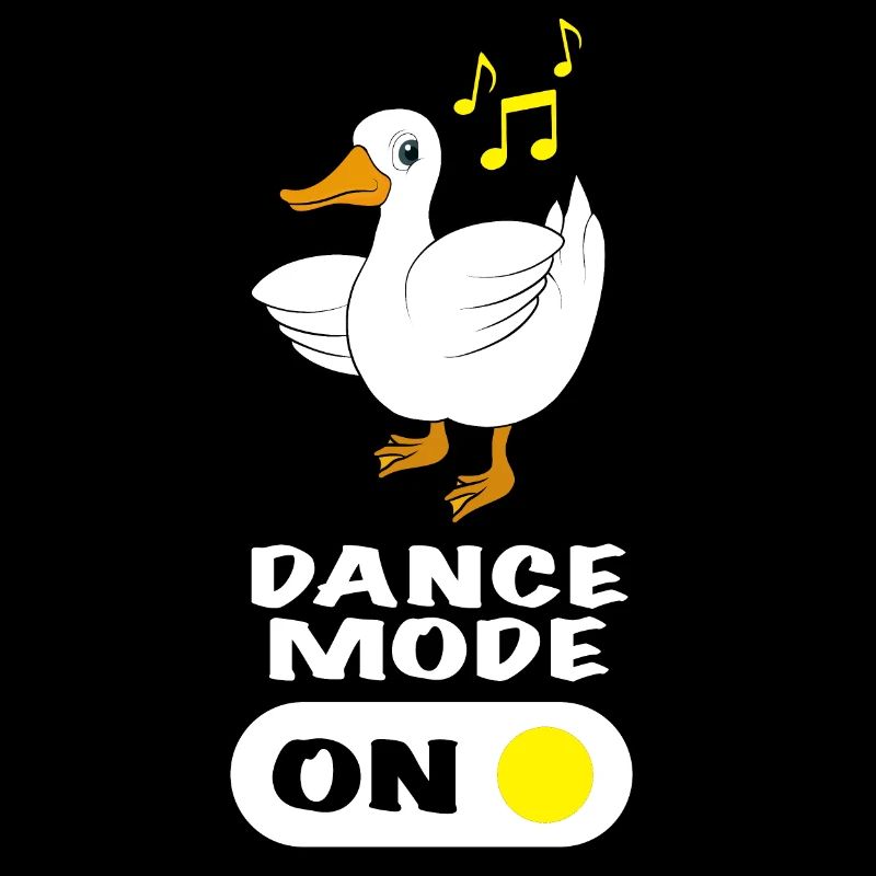 Ente tanzen Spruch Dance Mode On