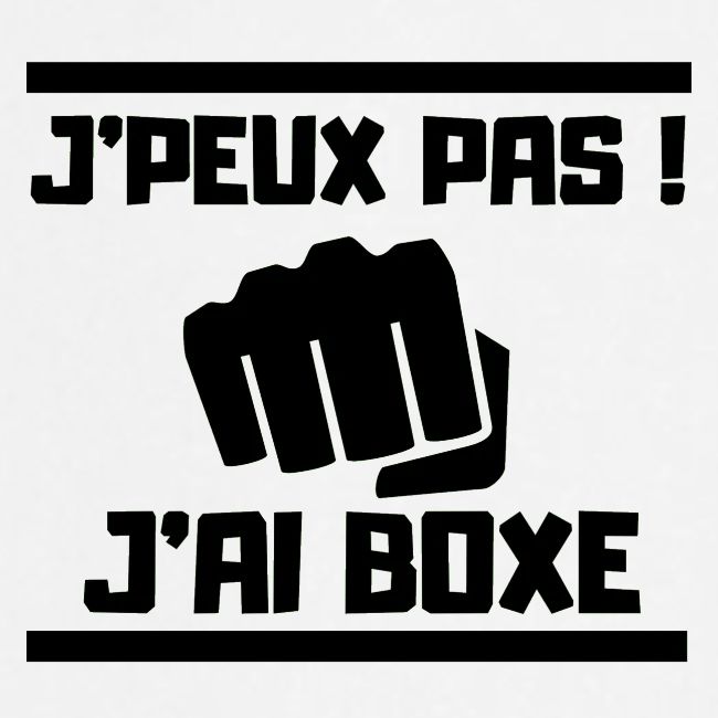 J PEUX PAS J AI BOXE