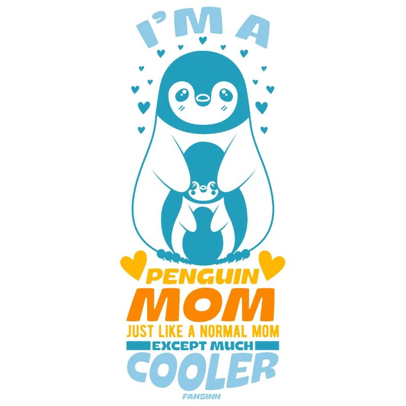 I'm A Penguin Mom Just Like A Normal Mom Except Mu