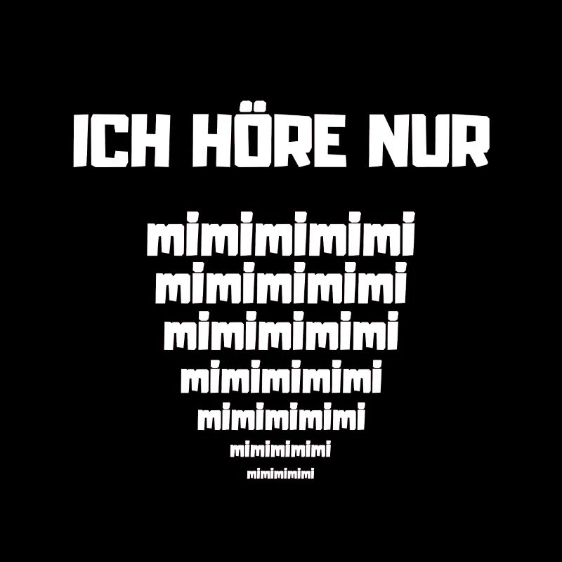 I only hear mimimi! Funny saying Gift idea