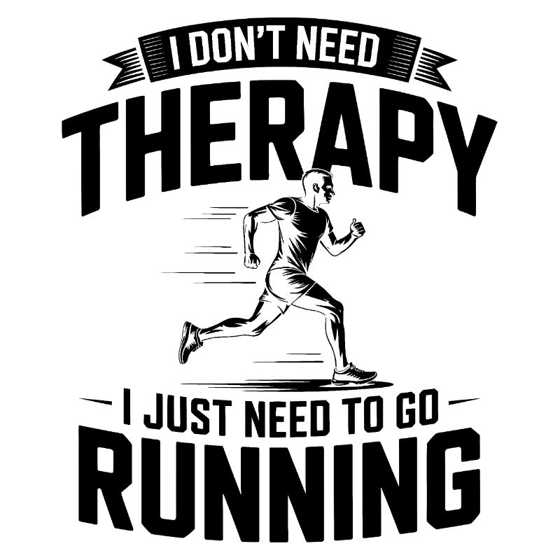 I dont need Therapy, I just need Running