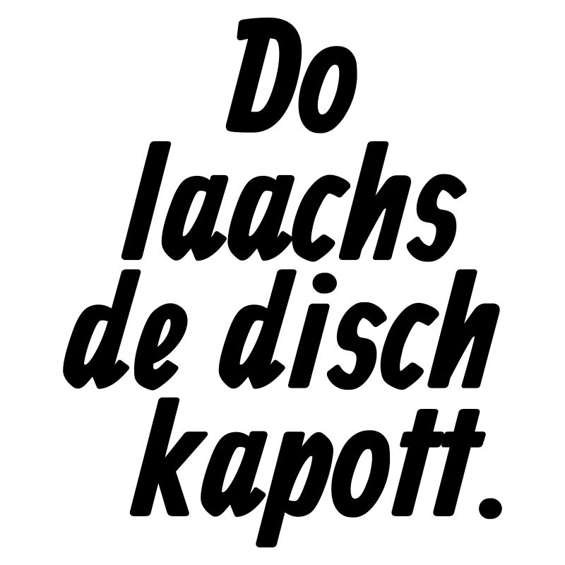 Do laachs de disch kapott - Kölsche §11