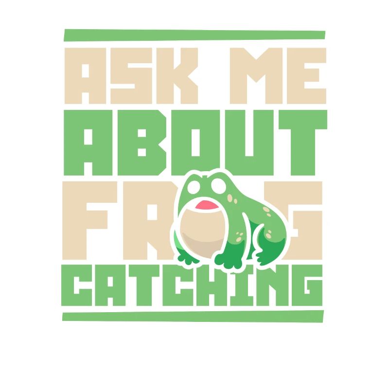 Ask Me About Frog Catching Tadpole Toad