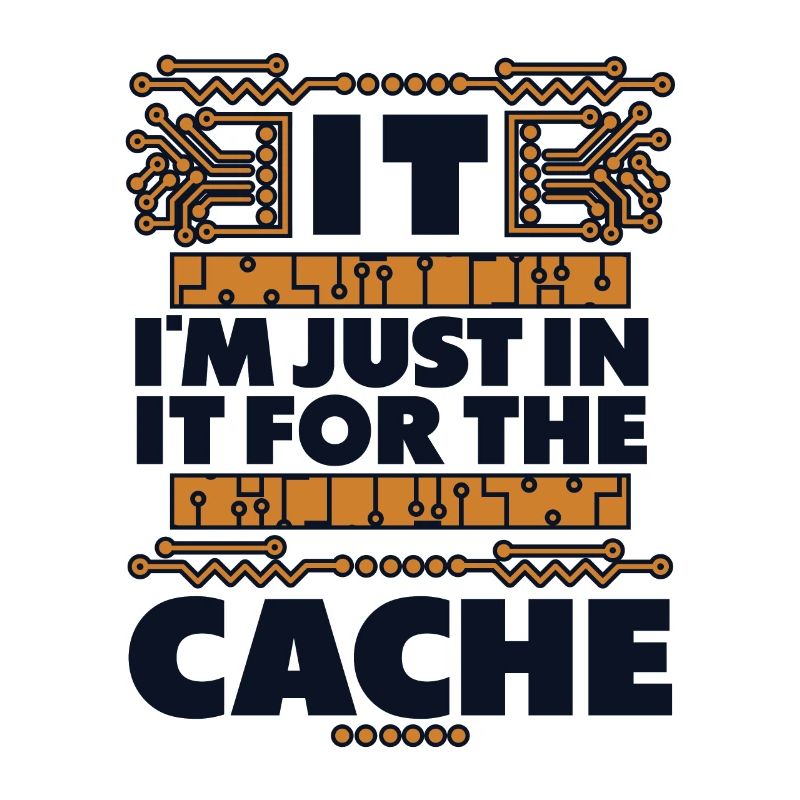 I'm Just In It For The Cache Admin IT Operations
