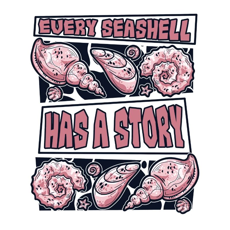 Every Seashell Has A Story Shell Hunter Seashell