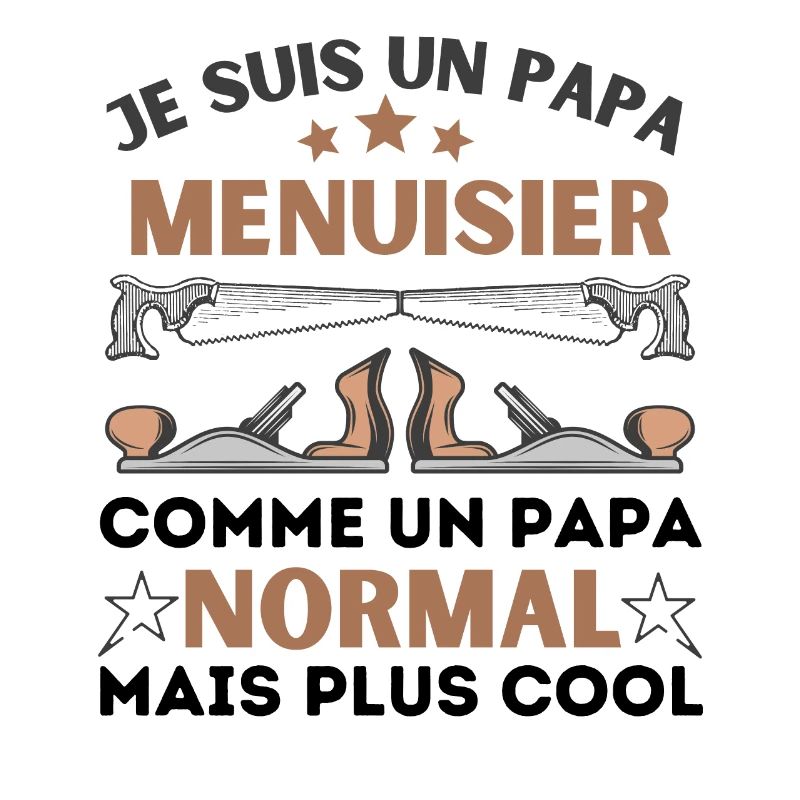 PAPA MENUISIER NORMAL