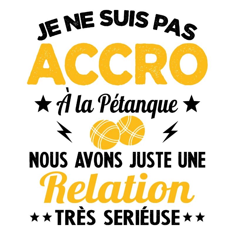 Pas accro à la pétanque - Relation sérieuse