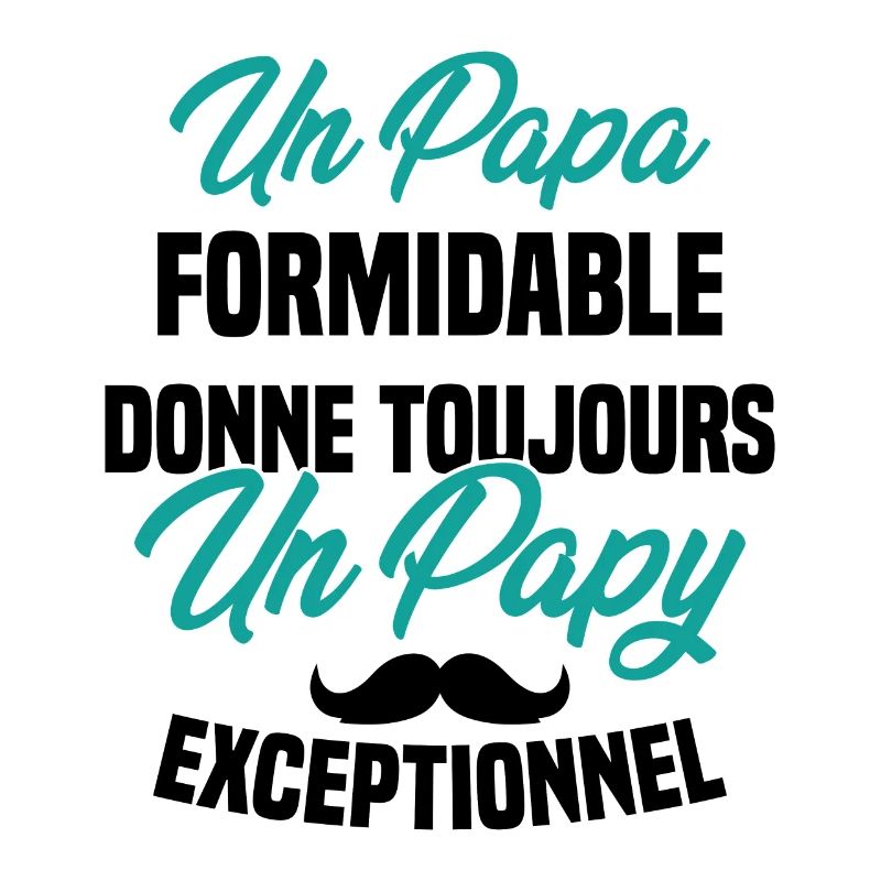 Papa Formidable Donne Toujours Papy Exceptionnel
