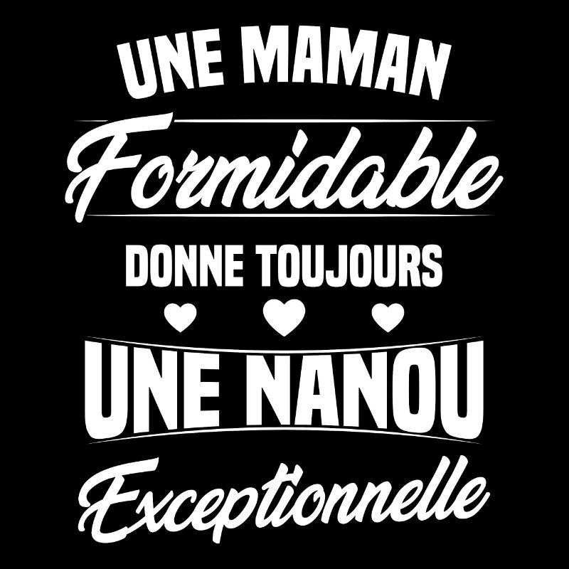 Une Maman Formidable donne Nanou Exceptionnelle