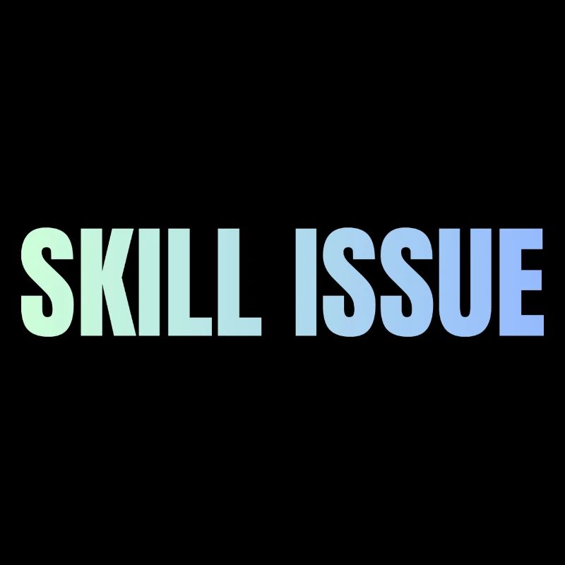 Skill Issue Gradient