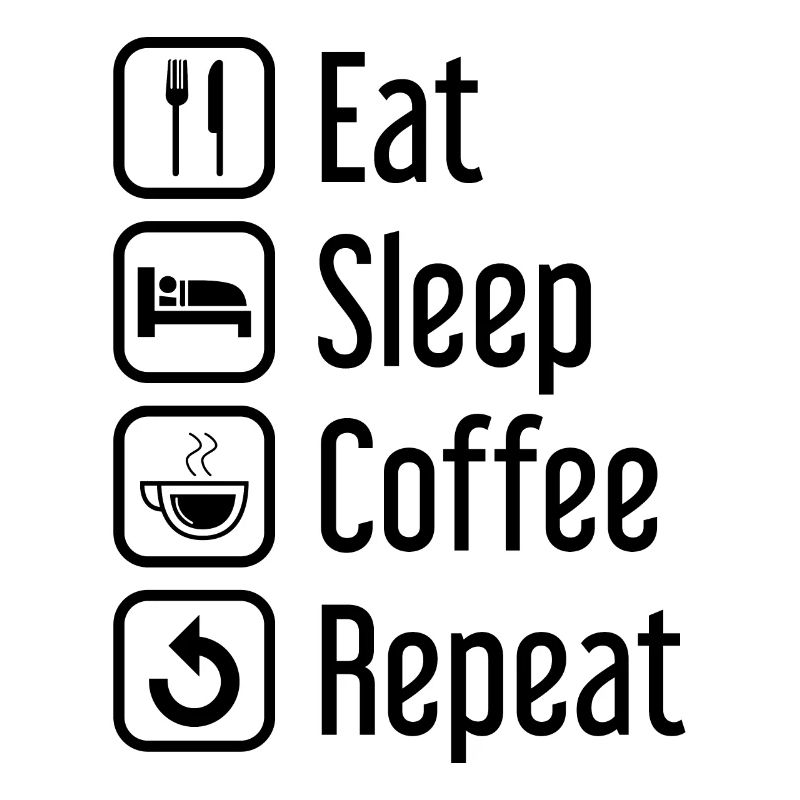 Eat squat Coffee Repeat -