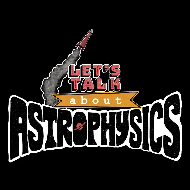 Let's Talk About Astrophysics