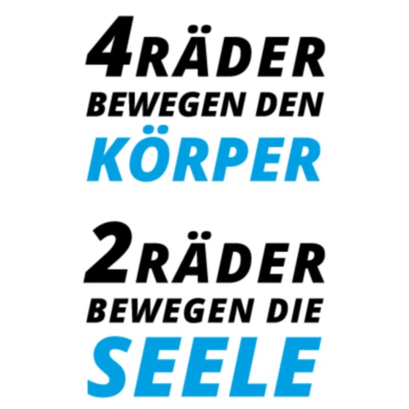 Motorradfahrer Spruch "2 Räder bewegen die Seele"