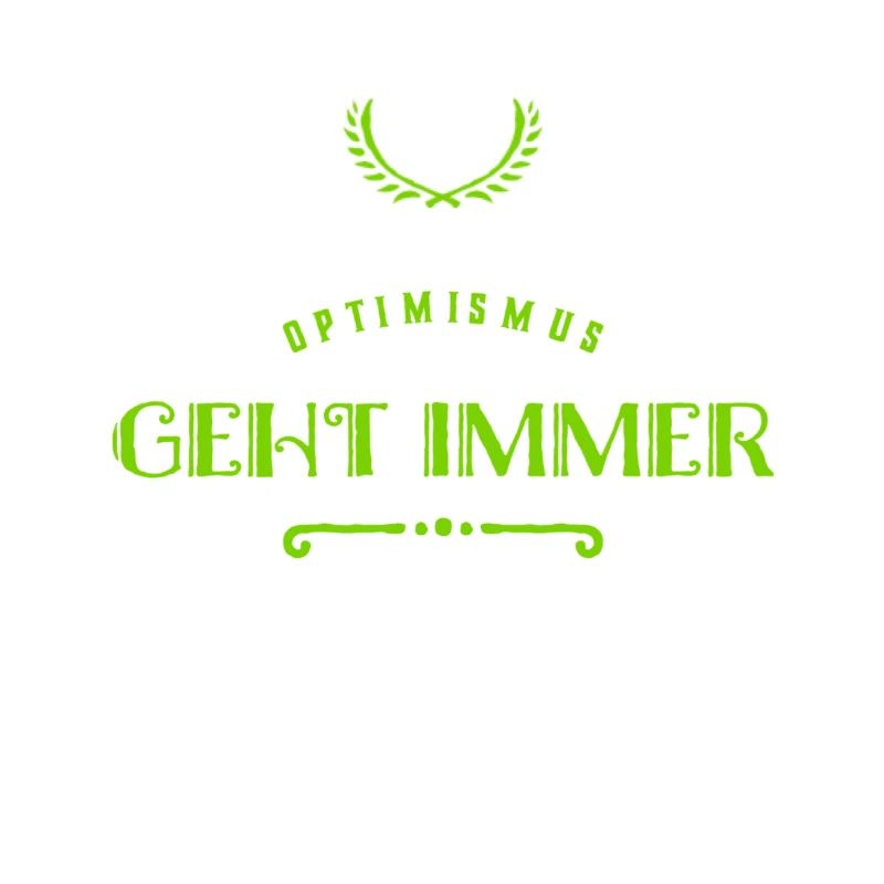 Optimismus ist wunderbar