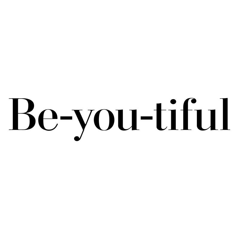 Be you tiful