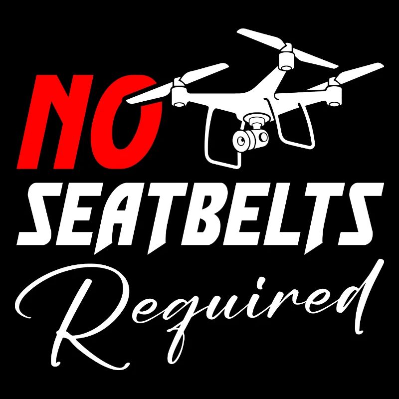 Drone Pas de ceintures de sécurité requises