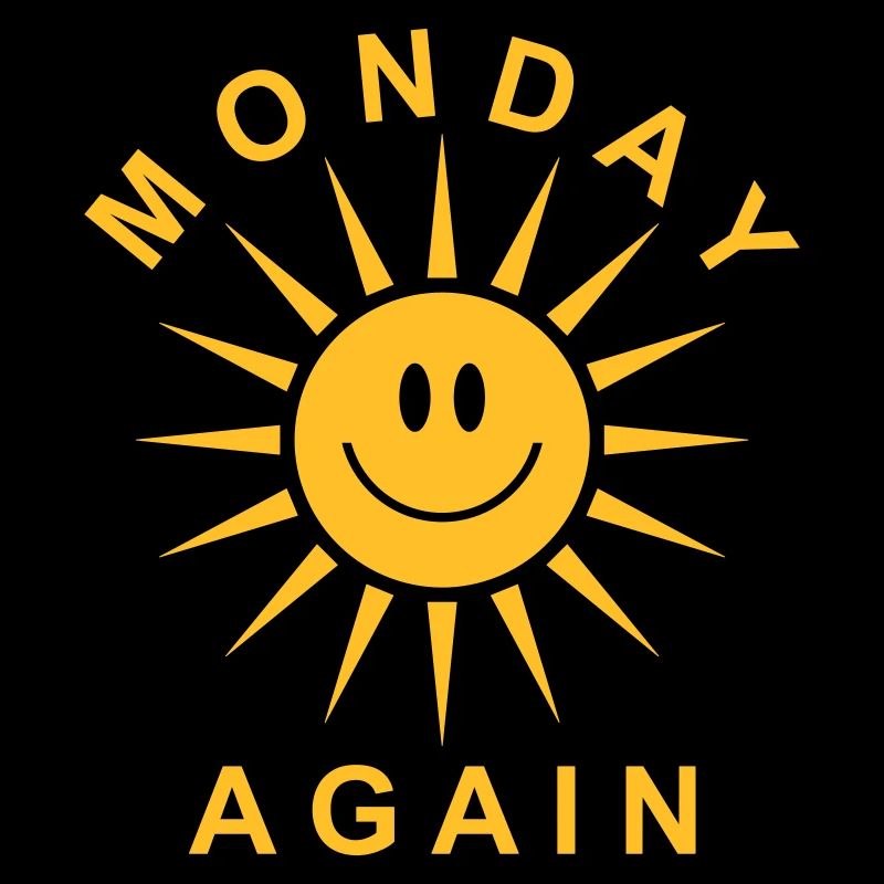 Monday again
