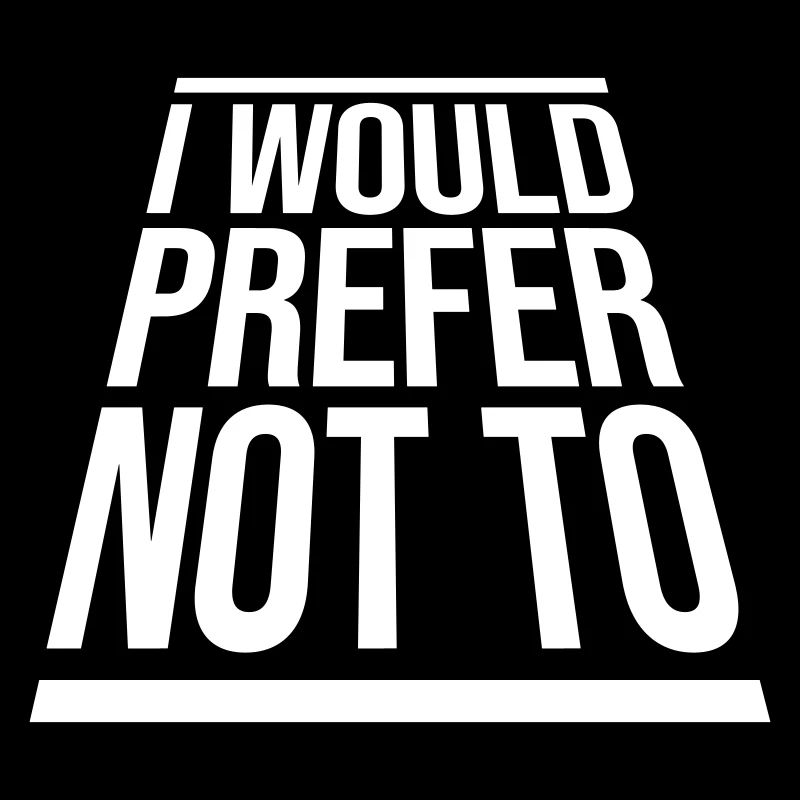 I prefer not to