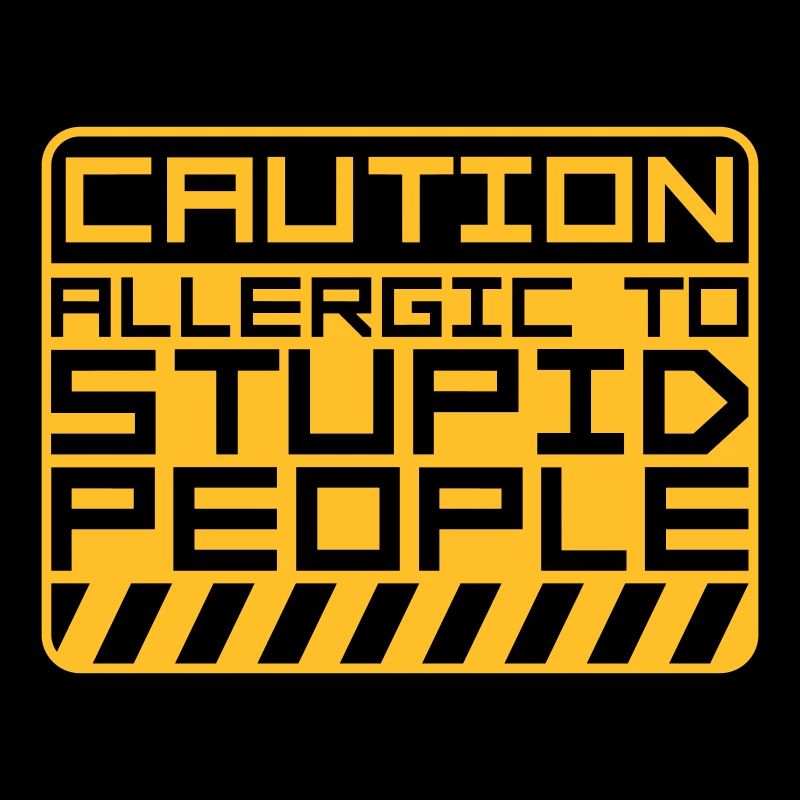 Attention les gens stupides