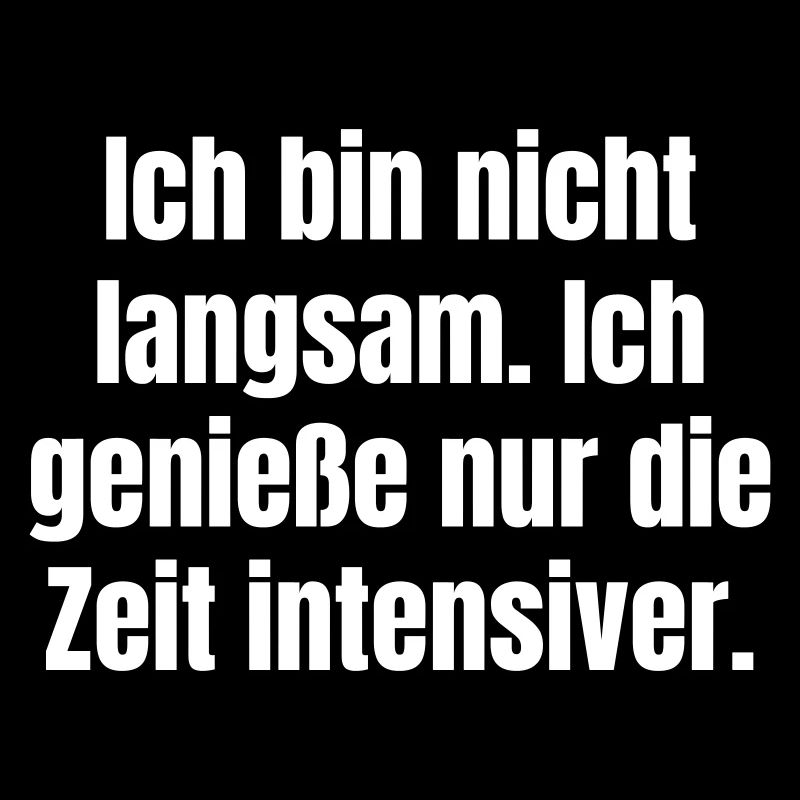 Pas lentement. Profitez simplement du temps plus intensément.